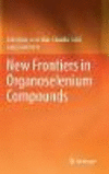 New Frontiers in Organoselenium Compounds 1st ed. 2018 H V, 135 p. 18