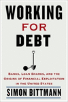 Working for Debt:Banks, Loan Sharks, and the Origins of Financial Exploitation in the United States '24