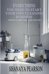 Everything You Need to Start Your Own Cleaning Business P 86 p. 24