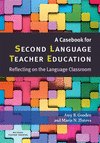 A Casebook for Second Language Teacher Education:Reflecting on the Language Classroom '18