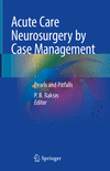 Acute Care Neurosurgery by Case Management:Pearls and Pitfalls '22