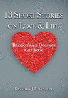 13 Short Stories On Love & Life: Brandon's All Occasion Gift Book P 104 p. 22