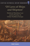 'Of Laws of Ships and Shipmen': Medieval Maritime Law and Its Practice in Urban Northern Europe P 240 p. 26