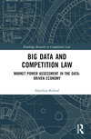 Big Data and Competition Law:Market Power Assessment in the Data-Driven Economy (Routledge Research in Competition Law) '23