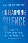 Unlearning Silence: How to Speak Your Mind, Unleash Talent, and Live More Fully P 384 p. 24