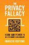 The Privacy Fallacy: Harm and Power in the Information Economy paper 280 p. 23