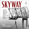 Skyway: The True Story of Tampa Bay's Signature Bridge and the Man Who Brought It Down 22
