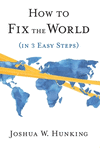 How to Fix the World (in 3 Easy Steps) H 110 p. 23