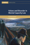 Values and Disorder in Mental Capacity Law (Cambridge Bioethics and Law) '24