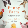 Funny Farm: My Unexpected Life with 600 Rescue Animals 22