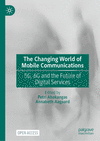 The Changing World of Mobile Communications:5G, 6G and the Future of Digital Services '23