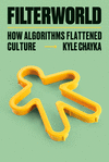 Filterworld: How Algorithms Flattened Culture H 304 p. 24