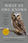 What an Owl Knows: The New Science of the World's Most Enigmatic Birds P 352 p. 24