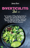 Diverticulitis Diet 101: The Complete 3-Phase Healing Guide to Awaken Your Good Gut Bacteria and Heal Your Digestive System. Sim