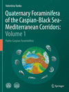 Quaternary Foraminifera of the Caspian-Black Sea-Mediterranean Corridors, Vol. 1: Ponto-Caspian Foraminifera '23