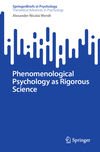Phenomenological Psychology as Rigorous Science 2024th ed.(SpringerBriefs in Psychology) P 100 p. 24