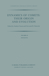 Dynamics of Comets: Their Origin and Evolution 1985th ed.(Astrophysics and Space Science Library Vol.115) H XI, 439 p. 13 illus.
