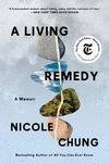 A Living Remedy: A Memoir P 288 p.