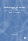 Law Enforcement and American Policing:History, Culture, Methods, Practices, Tactics, and Techniques '22