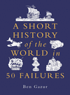 A Short History of the World in 50 Failures H 288 p. 25