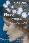 Oxford Dictionary of Phrase, Saying, & Quotation.