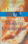 Oxford Dictionary of Modern Quotations. (Oxford Paperback Reference)