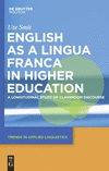 English as a Lingua Franca in Higher Education: A Longitudinal Study of Classroom Discourse.