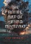 The Anime Art of Hayao Miyazaki.