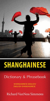 Shanghainese Dictionary & Phrasebook: Shanghainese-English/English-Shanghainese