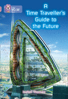 Time-Traveller's Guidebook to the Future