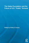 The Gates Foundation and the Future of US “Public” Schools