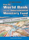How the World Bank and the International Monetary Fund Work