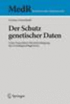 Der Schutz genetischer Daten:Unter besonderer Berücksichtigung des Gendiagnostikgesetzes