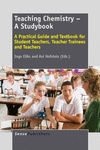 Teaching Chemistry - A Studybook: A Practical Guide and Textbook for Student Teachers, Teacher Trainees and Teachers