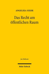 Das Recht Am Offentlichen Raum: Theorie Des Offentlichen Raumes Und Die Raumliche Dimension Von Freiheit