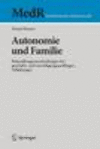 Autonomie und Familie:Behandlungsentscheidungen bei geschäfts- und einwilligungsunfähigen Volljährigen