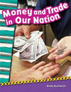 Money and Trade in Our Nation (Library Bound)