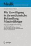 Die Einwilligung in die medizinische Behandlung Minderjähriger:Eine arztrechtliche Untersuchung im Rechtsvergleich mit Österreich und der Schweiz sowie mit Blick auf das Internationale Privat- und Strafrecht