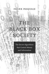 The Black Box Society - The Secret Algorithms That Control Money and Information
