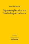 Organtransplantation und Strafrechtspaternalismus:Eine Analyse der strafbewehrten Spendebegrenzungen im deutschen Transplantationsrecht