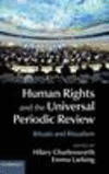 Human Rights and the Universal Periodic Review:Rituals and Ritualism