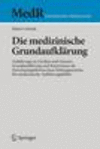 Die medizinische Grundaufklärung:Aufklärung im Großen und Ganzen, Grundaufklärung und Basiswissen als Zurechnungsebenen eines Haftungssystems für medizinische Aufklärungsfehler