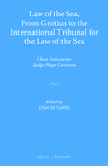 Law of the Sea, from Grotius to the International Tribunal for the Law of the Sea: Liber Amicorum Judge Hugo Caminos