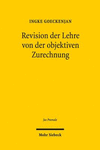 Revision der Lehre von der objektiven Zurechnung:Eine Analyse zurechnungsausschließender Topoi beim vorsätzlichen Erfolgsdelikt