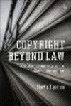 Copyright Beyond Law: Regulating Creativity in the Graffiti Subculture