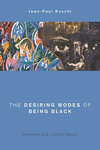 The Desiring Modes of Being Black:Literature and Critical Theory