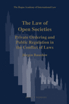 The Law of Open Societies:Private Ordering and Public Regulation in the Conflict of Laws