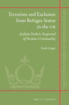 Terrorism and Exclusion from Refugee Status in the UK:Asylum Seekers Suspected of Serious Criminality