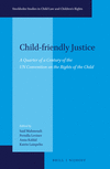 Child-Friendly Justice: A Quarter of a Century of the Un Convention on the Rights of the Child