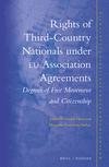Rights of Third-Country Nationals Under Eu Association Agreements: Degrees of Free Movement and Citizenship